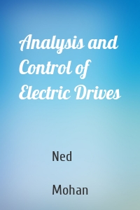 Analysis and Control of Electric Drives