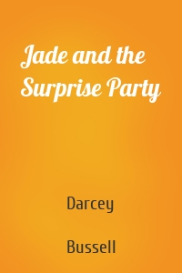Jade and the Surprise Party