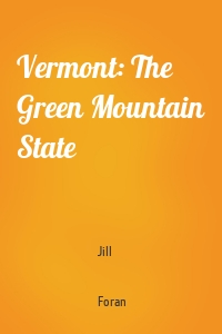 Vermont: The Green Mountain State