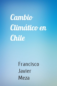 Cambio Climático en Chile