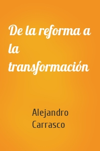 De la reforma a la transformación