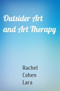 Outsider Art and Art Therapy