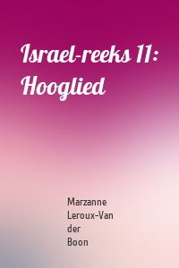 Israel-reeks 11: Hooglied