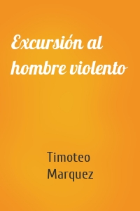 Excursión al hombre violento