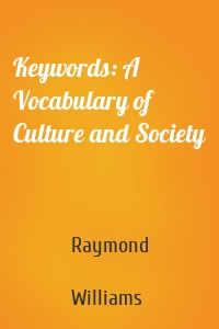 Keywords: A Vocabulary of Culture and Society