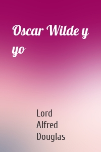 Oscar Wilde y yo
