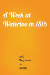 A Week at Waterloo in 1815