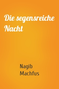 Die segensreiche Nacht