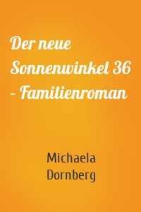Der neue Sonnenwinkel 36 – Familienroman