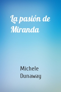 La pasión de Miranda
