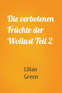 Die verbotenen Früchte der Wollust Teil 2