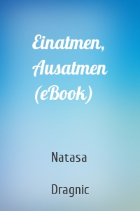 Einatmen, Ausatmen (eBook)