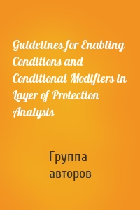 Guidelines for Enabling Conditions and Conditional Modifiers in Layer of Protection Analysis