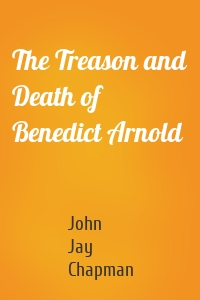 The Treason and Death of Benedict Arnold