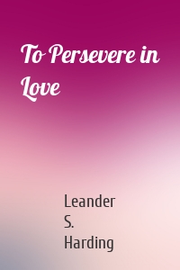 To Persevere in Love