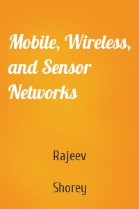 Mobile, Wireless, and Sensor Networks