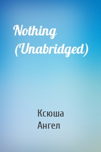 Nothing (Unabridged)