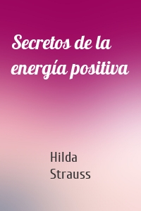 Secretos de la energía positiva