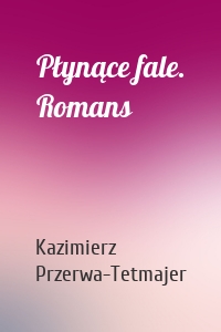 Płynące fale. Romans