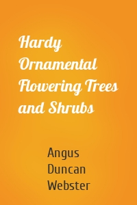 Hardy Ornamental Flowering Trees and Shrubs