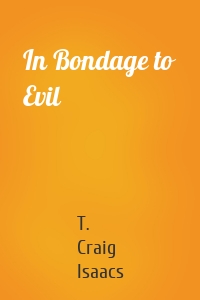 In Bondage to Evil