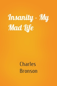 Insanity - My Mad Life