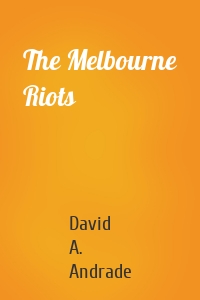 The Melbourne Riots