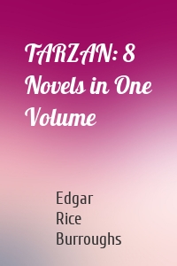 TARZAN: 8 Novels in One Volume