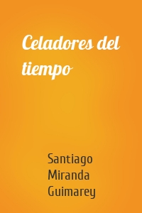 Celadores del tiempo