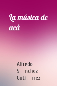 La música de acá