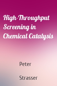 High-Throughput Screening in Chemical Catalysis