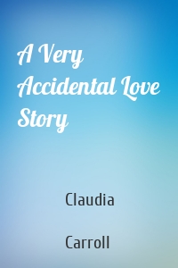 A Very Accidental Love Story
