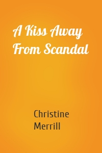 A Kiss Away From Scandal