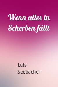 Wenn alles in Scherben fällt