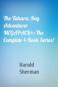 The Tahara, Boy Adventurer MEGAPACK®: The Complete 4-Book Series!