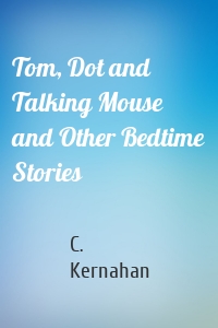 Tom, Dot and Talking Mouse and Other Bedtime Stories