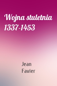 Wojna stuletnia 1337-1453