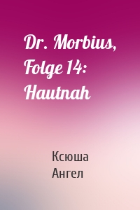Dr. Morbius, Folge 14: Hautnah