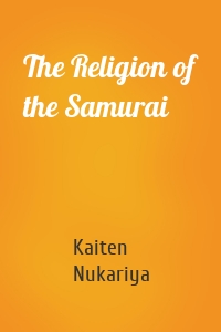 The Religion of the Samurai