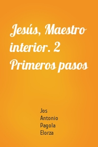 Jesús, Maestro interior. 2 Primeros pasos