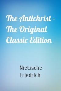 The Antichrist - The Original Classic Edition