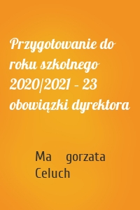 Przygotowanie do roku szkolnego 2020/2021 – 23 obowiązki dyrektora