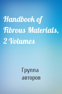 Handbook of Fibrous Materials, 2 Volumes