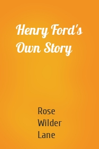 Henry Ford's Own Story