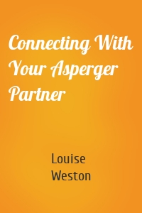 Connecting With Your Asperger Partner