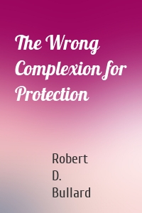 The Wrong Complexion for Protection