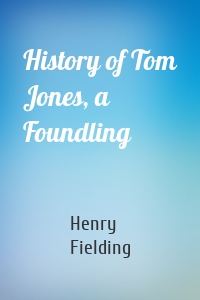 History of Tom Jones, a Foundling