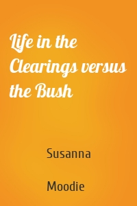 Life in the Clearings versus the Bush