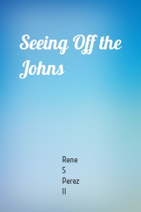 Seeing Off the Johns