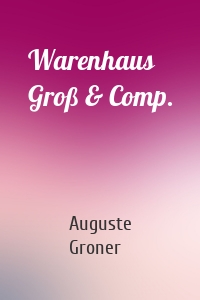 Warenhaus Groß & Comp.